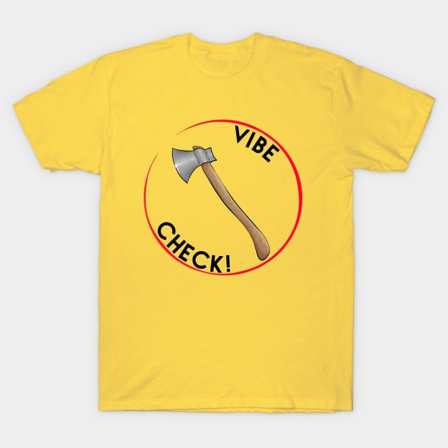 Vibe Check! T-Shirt by Astranomical